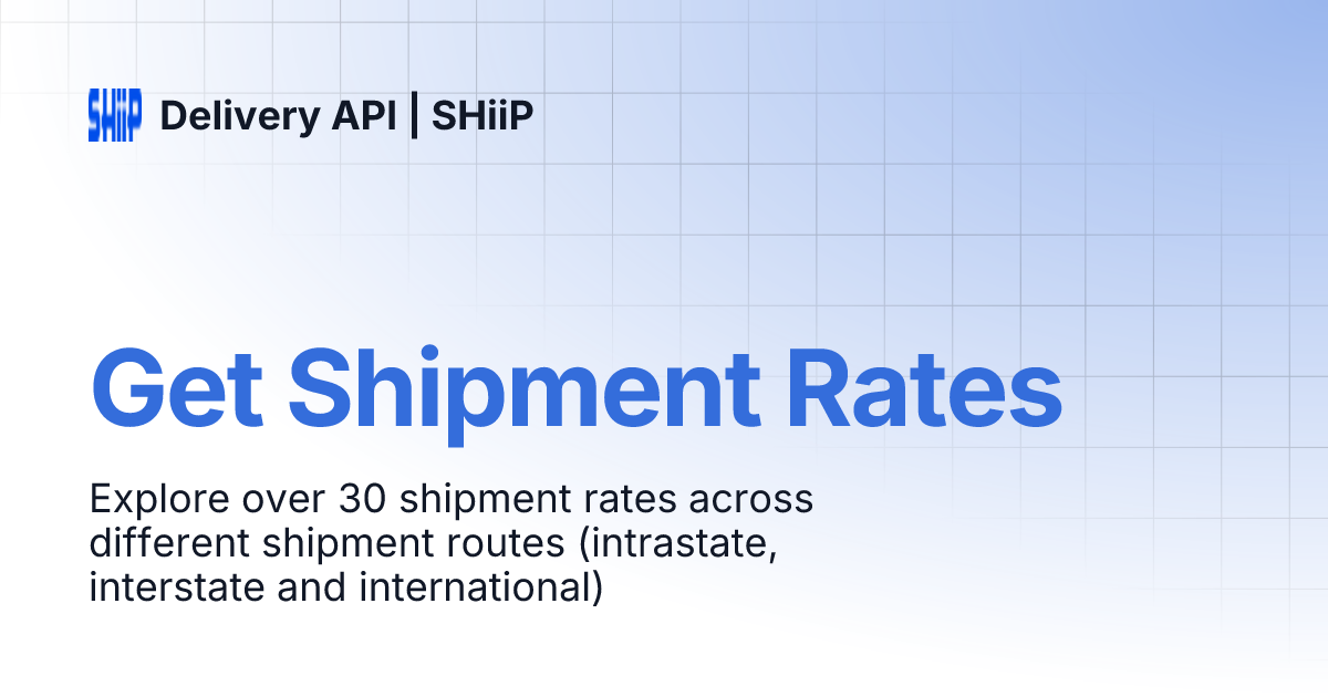 Get Shipment Rates | Delivery API | SHiiP